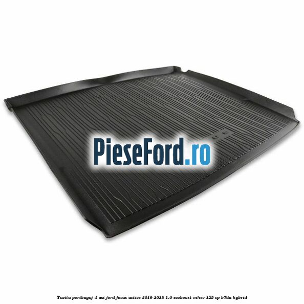 Tavita portbagaj 4 usi Ford Focus Active 2019-2023 1.0 EcoBoost mHEV 125 cp B7DA Hybrid
