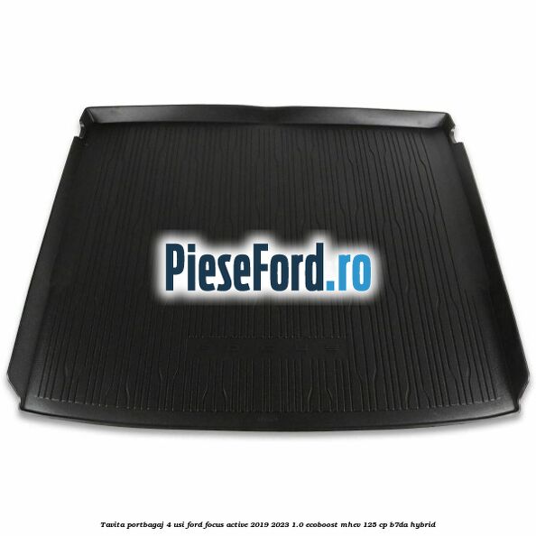Tavita portbagaj 4 usi Ford Focus Active 2019-2023 1.0 EcoBoost mHEV 125 cp B7DA Hybrid