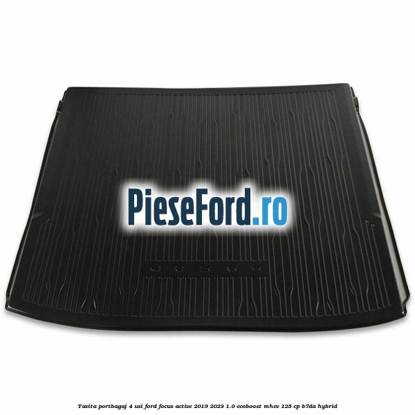 Tavita portbagaj 4 usi Ford Focus Active 2019-2023 1.0 EcoBoost mHEV 125 cp B7DA Hybrid