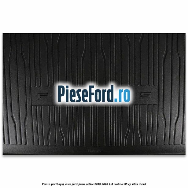 Tavita portbagaj 4 usi Ford Focus Active 2019-2023 1.5 EcoBlue 95 cp Tavita portbagaj 4 usi Ford Focus Active 2019-2023 1.5 EcoBlue 95 cp Z2DA diesel