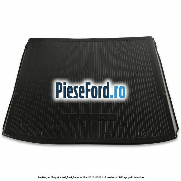 Tavita portbagaj 4 usi Ford Focus Active 2019-2023 1.5 EcoBoost 150 cp YZDA benzina