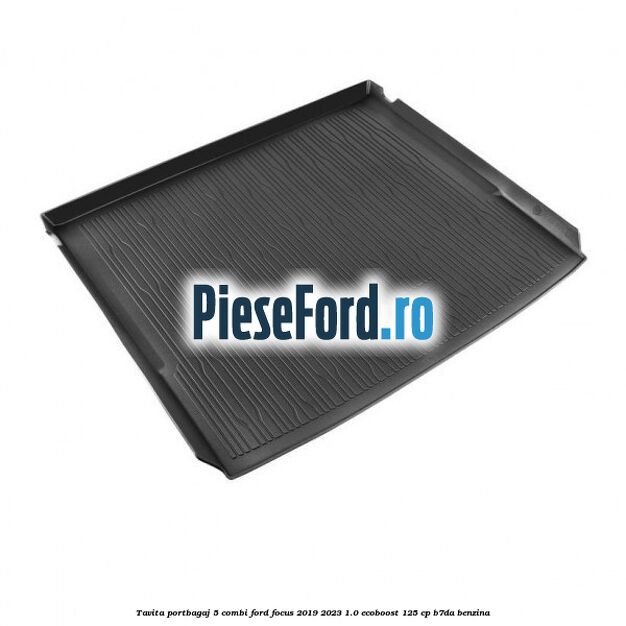 Tavita portbagaj 5 combi Ford Focus 2019-2023 1.0 EcoBoost 125 cp B7DA benzina