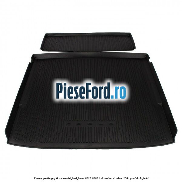 Tavita portbagaj 5 usi combi Ford Focus 2019-2023 1.0 EcoBoost mHEV 155 cp Tavita portbagaj 5 usi combi Ford Focus 2019-2023 1.0 EcoBoost mHEV 155 cp M0DC Hybrid