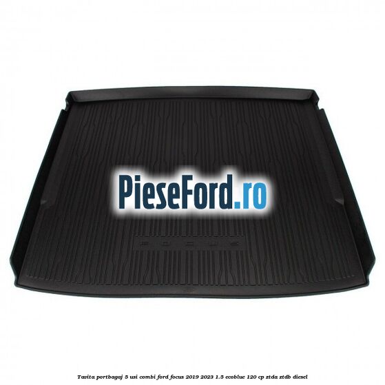 Tavita portbagaj 5 usi combi Ford Focus 2019-2023 1.5 EcoBlue 120 cp Tavita portbagaj 5 usi combi Ford Focus 2019-2023 1.5 EcoBlue 120 cp ZTDA, ZTDB diesel
