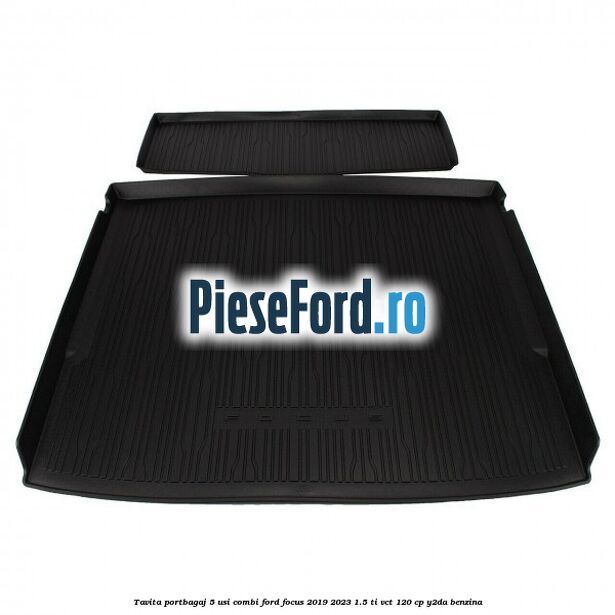 Tavita portbagaj 5 usi combi Ford Focus 2019-2023 1.5 Ti-VCT 120 cp Y2DA benzina
