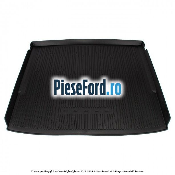 Tavita portbagaj 5 usi combi Ford Focus 2019-2023 2.3 EcoBoost ST 280 cp Tavita portbagaj 5 usi combi Ford Focus 2019-2023 2.3 EcoBoost ST 280 cp N3DA, N3DB benzina