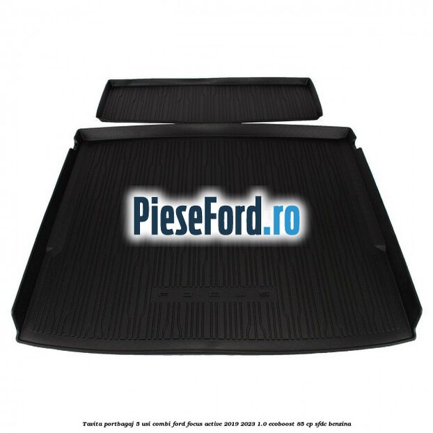 Tavita portbagaj 5 usi combi Ford Focus Active 2019-2023 1.0 EcoBoost 85 cp SFDC benzina