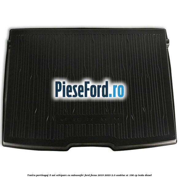 Tavita portbagaj 5 usi echipare cu subwoofer Ford Focus 2019-2023 2.0 EcoBlue ST 190 cp BCDA diesel