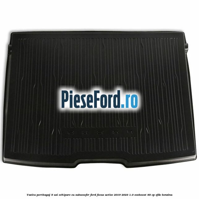 Tavita portbagaj 5 usi echipare cu subwoofer Ford Focus Active 2019-2023 1.0 EcoBoost 85 cp SFDC benzina