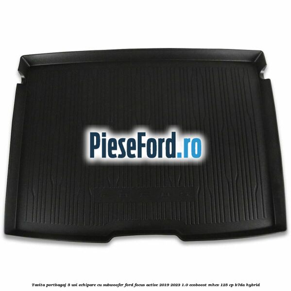 Tavita portbagaj 5 usi echipare cu subwoofer Ford Focus Active 2019-2023 1.0 EcoBoost mHEV 125 cp B7DA Hybrid