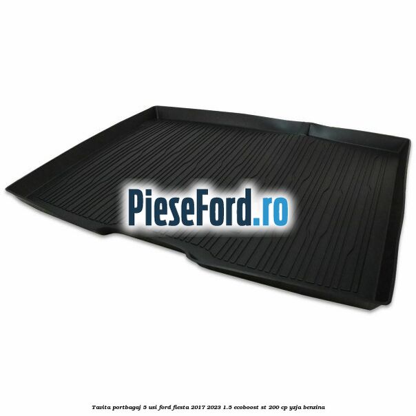 Tavita portbagaj 5 usi Ford Fiesta 2017-2023 1.5 EcoBoost ST 200 cp YZJA benzina
