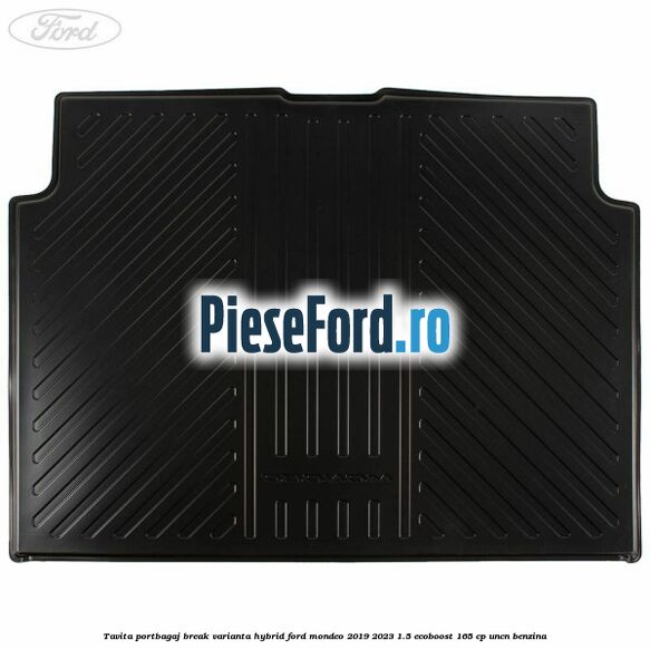 Tavita portbagaj break varianta hybrid Ford Mondeo 2019-2023 1.5 EcoBoost 165 cp UNCN benzina