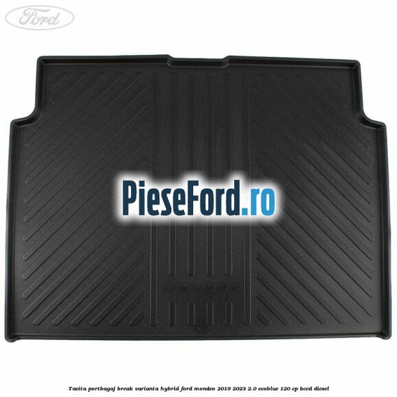 Tavita portbagaj break varianta hybrid Ford Mondeo 2019-2023 2.0 EcoBlue 120 cp BCCD diesel