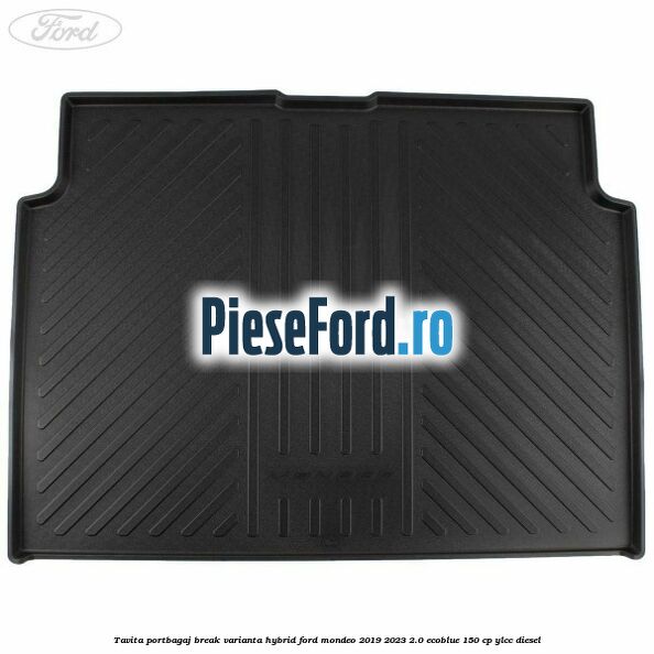 Tavita portbagaj break varianta hybrid Ford Mondeo 2019-2023 2.0 EcoBlue 150 cp YLCC diesel