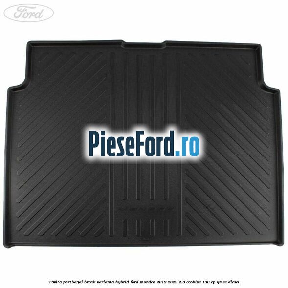Tavita portbagaj break varianta hybrid Ford Mondeo 2019-2023 2.0 EcoBlue 190 cp YMCC diesel