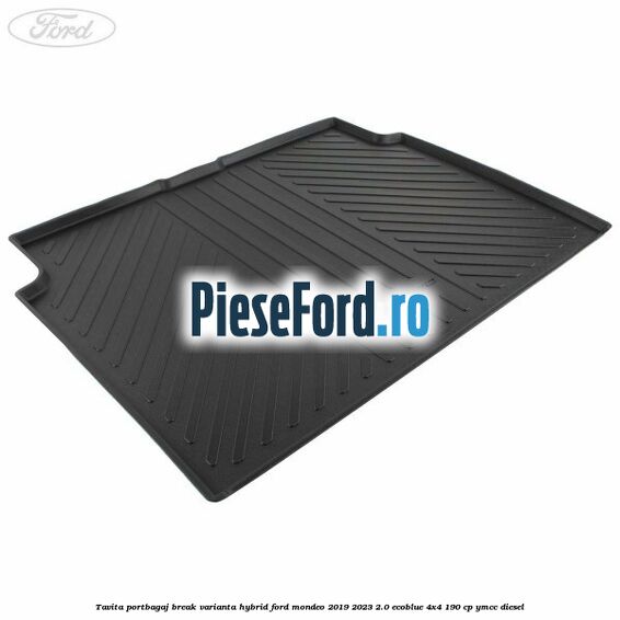 Tavita portbagaj break varianta hybrid Ford Mondeo 2019-2023 2.0 EcoBlue 4x4 190 cp YMCC diesel