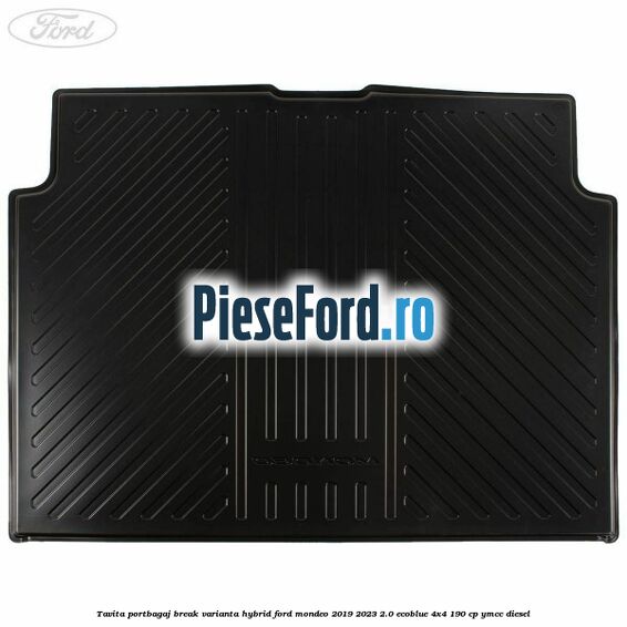 Tavita portbagaj break varianta hybrid Ford Mondeo 2019-2023 2.0 EcoBlue 4x4 190 cp YMCC diesel