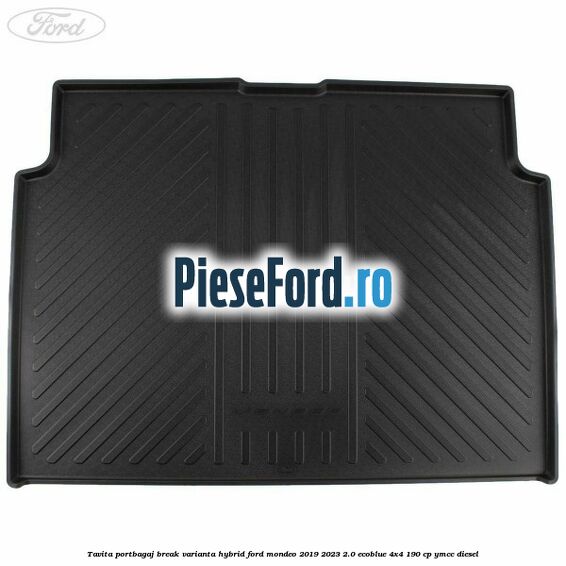 Tavita portbagaj break varianta hybrid Ford Mondeo 2019-2023 2.0 EcoBlue 4x4 190 cp YMCC diesel