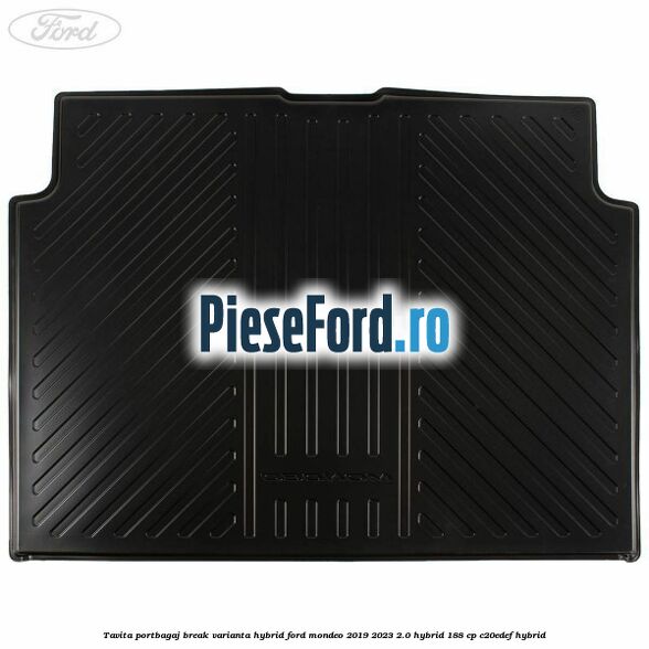 Tavita portbagaj break varianta hybrid Ford Mondeo 2019-2023 2.0 Hybrid 188 cp C20EDEF hybrid
