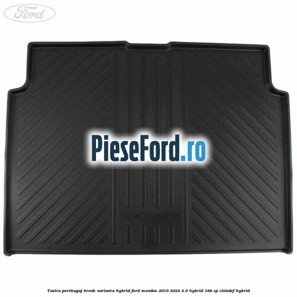 Tavita portbagaj break varianta hybrid Ford Mondeo 2019-2023 2.0 Hybrid 188 cp C20EDEF hybrid