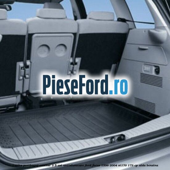 Tavita portbagaj, cauciuc 3/5 usi antialunecare Ford Focus 1998-2004 ST170 173 cp ALDA benzina
