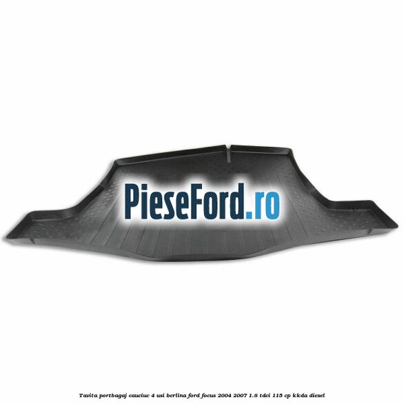 Tavita portbagaj, cauciuc 4 usi berlina Ford Focus 2004-2007 1.8 TDCi 115 cp KKDA diesel