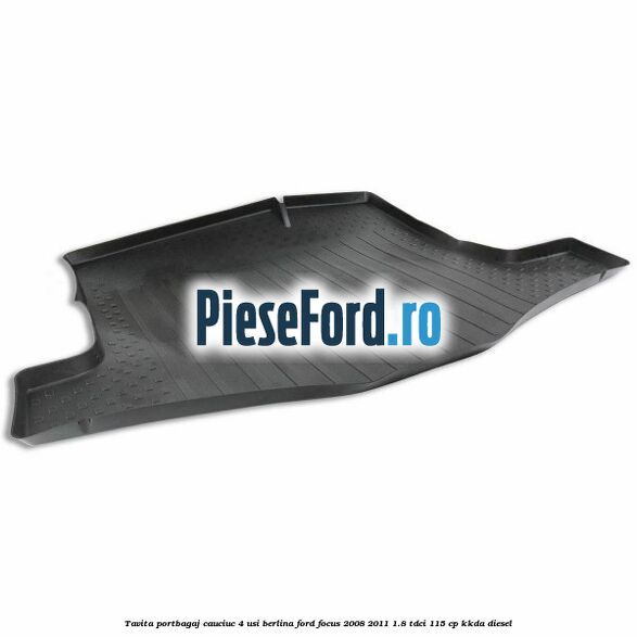 Tavita portbagaj, cauciuc 4 usi berlina Ford Focus 2008-2011 1.8 TDCi 115 cp KKDA diesel