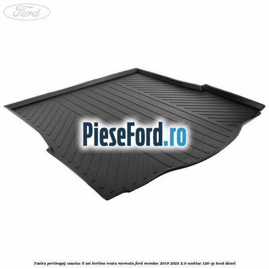 Tavita portbagaj cauciuc 5 usi berlina roata normala Ford Mondeo 2019-2023 2.0 EcoBlue 120 cp BCCD diesel