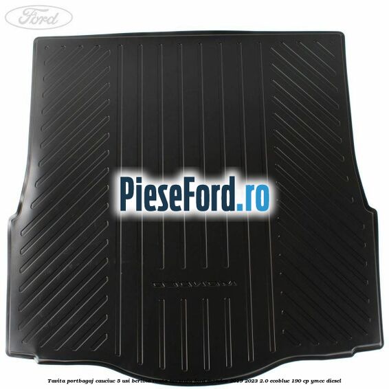 Tavita portbagaj cauciuc 5 usi berlina roata normala Ford Mondeo 2019-2023 2.0 EcoBlue 190 cp YMCC diesel