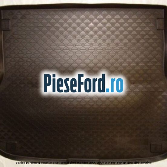 Tavita portbagaj, cauciuc 5 usi combi Ford Mondeo 2000-2007 2.0 16V 146 cp