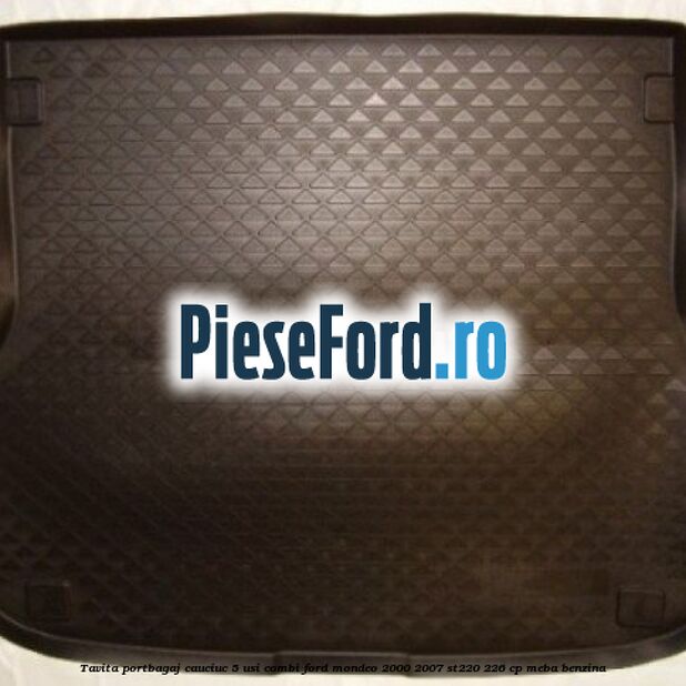 Tavita portbagaj, cauciuc 5 usi combi Ford Mondeo 2000-2007 ST220 226 cp MEBA benzina
