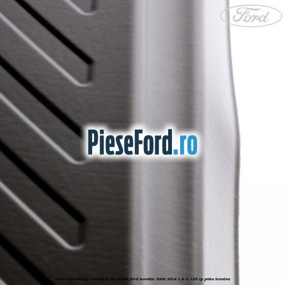 Tavita portbagaj, cauciuc 5 usi combi Ford Mondeo 2008-2014 1.6 Ti 125 cp PNBA benzina