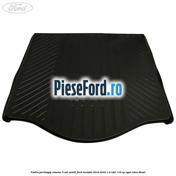 Tavita portbagaj, cauciuc 5 usi combi Ford Mondeo 2014-2018 1.6 TDCi 115 cp NGCA, U3CA diesel