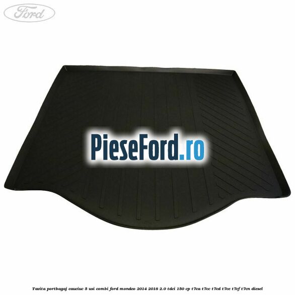 Tavita portbagaj, cauciuc 5 usi combi Ford Mondeo 2014-2018 2.0 TDCi 150 cp