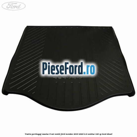 Tavita portbagaj, cauciuc 5 usi combi Ford Mondeo 2019-2023 2.0 EcoBlue 120 cp Tavita portbagaj, cauciuc 5 usi combi Ford Mondeo 2019-2023 2.0 EcoBlue 120 cp BCCD diesel