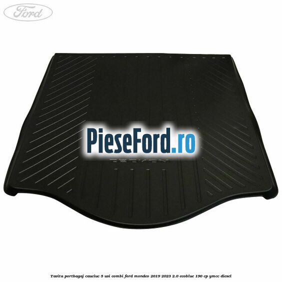 Tavita portbagaj, cauciuc 5 usi combi Ford Mondeo 2019-2023 2.0 EcoBlue 190 cp YMCC diesel