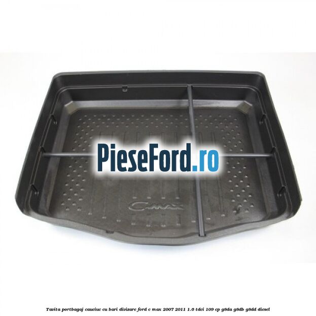 Tavita portbagaj, cauciuc cu bari divizare Ford C-Max 2007-2011 1.6 TDCi 109 cp G8DA, G8DB, G8DD diesel
