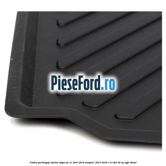 Tavita portbagaj, cauciuc dupa an 11/2017 Ford EcoSport 2013-2018 1.5 TDCi 90 cp Tavita portbagaj, cauciuc dupa an 11/2017 Ford EcoSport 2013-2018 1.5 TDCi 90 cp UGJE diesel