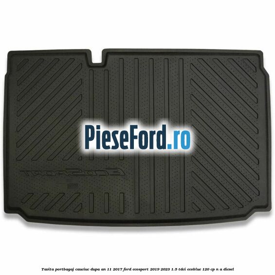 Tavita portbagaj, cauciuc dupa an 11/2017 Ford EcoSport 2019-2023 1.5 TDCi EcoBlue 120 cp n/a diesel