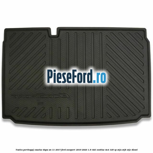 Tavita portbagaj, cauciuc dupa an 11/2017 Ford EcoSport 2019-2023 1.5 TDCi EcoBlue 4x4 125 cp ZTJA, ZTJB, ZTJC diesel