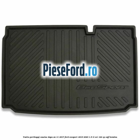 Tavita portbagaj, cauciuc dupa an 11/2017 Ford EcoSport 2019-2023 1.5 Ti-VCT 122 cp