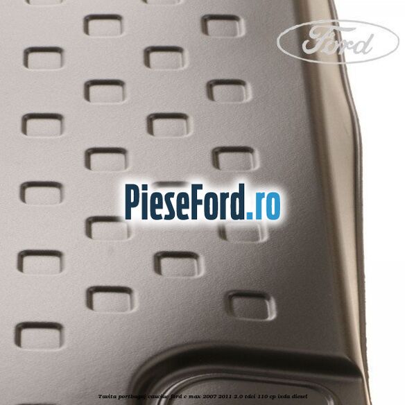 Tavita portbagaj, cauciuc Ford C-Max 2007-2011 2.0 TDCi 110 cp IXDA diesel
