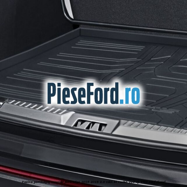 Tavita portbagaj, cauciuc Ford Edge 2016-2018 2.0 TDCi Bi-Turbo 210 cp T9CE, T9CF diesel