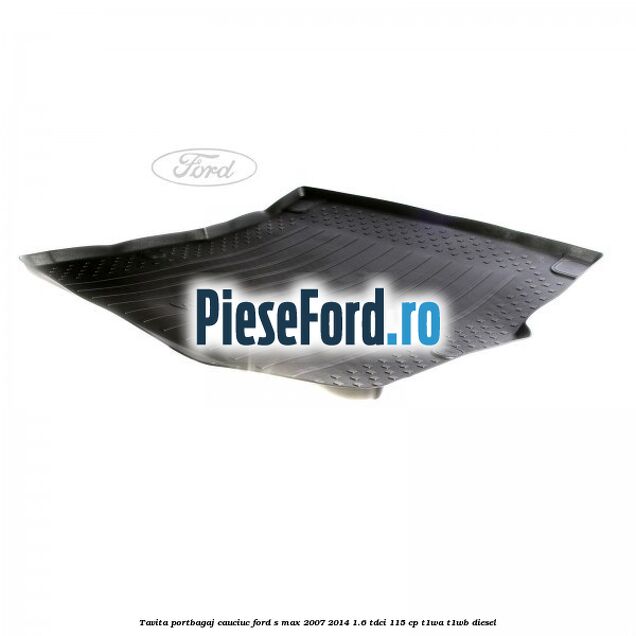 Tavita portbagaj, cauciuc Ford S-Max 2007-2014 1.6 TDCi 115 cp T1WA, T1WB diesel