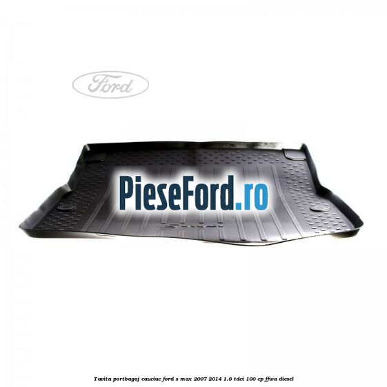 Tavita portbagaj, cauciuc Ford S-Max 2007-2014 1.8 TDCi 100 cp Tavita portbagaj, cauciuc Ford S-Max 2007-2014 1.8 TDCi 100 cp FFWA diesel