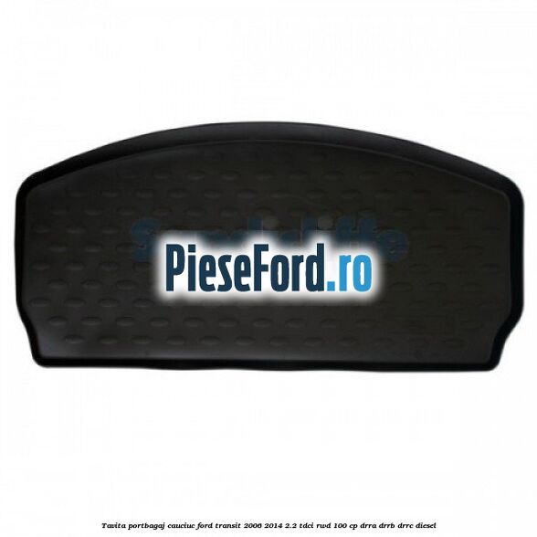 Tavita portbagaj, cauciuc Ford Transit 2006-2014 2.2 TDCi RWD 100 cp