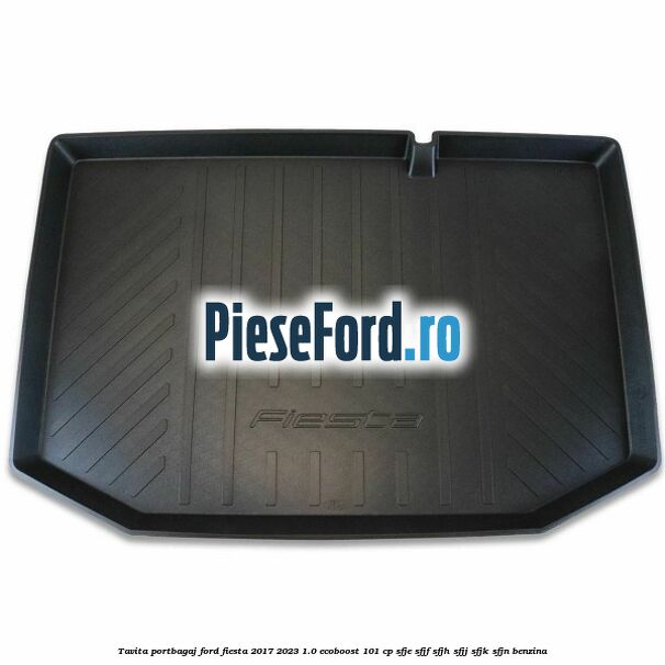 Tavita portbagaj Ford Fiesta 2017-2023 1.0 EcoBoost 101 cp SFJE, SFJF, SFJH, SFJJ, SFJK, SFJN benzina