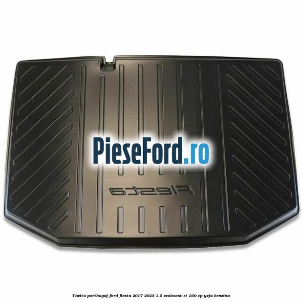 Tavita portbagaj Ford Fiesta 2017-2023 1.5 EcoBoost ST 200 cp YZJA benzina