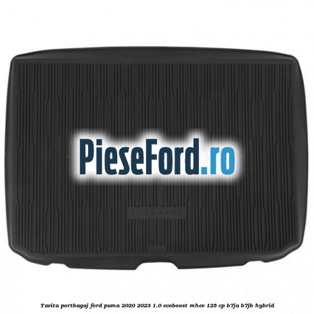 Tavita portbagaj Ford Puma 2020-2023 1.0 EcoBoost mHEV 125 cp B7JA, B7JB Hybrid