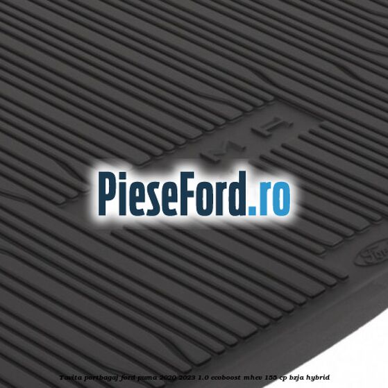 Tavita portbagaj Ford Puma 2020-2023 1.0 EcoBoost mHEV 155 cp BZJA Hybrid
